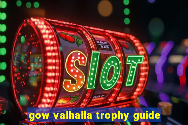 gow valhalla trophy guide